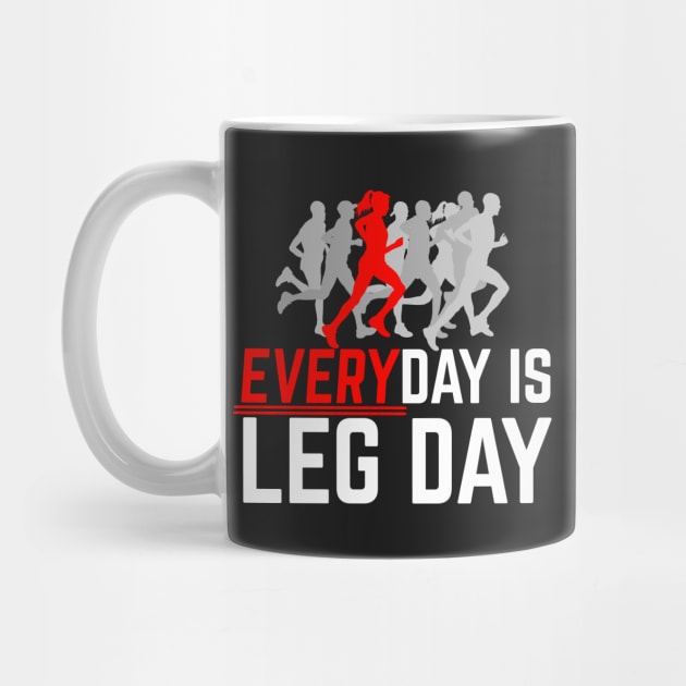 Everyday Is Leg Day Female Running by thingsandthings